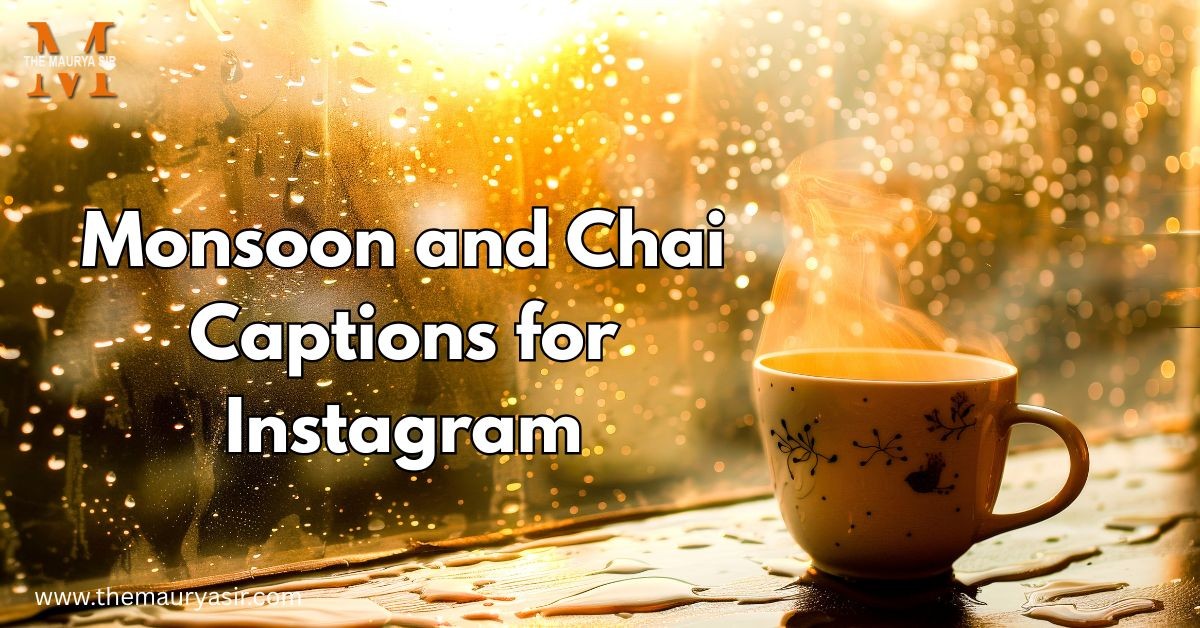 Monsoon and Chai Captions for Instagram