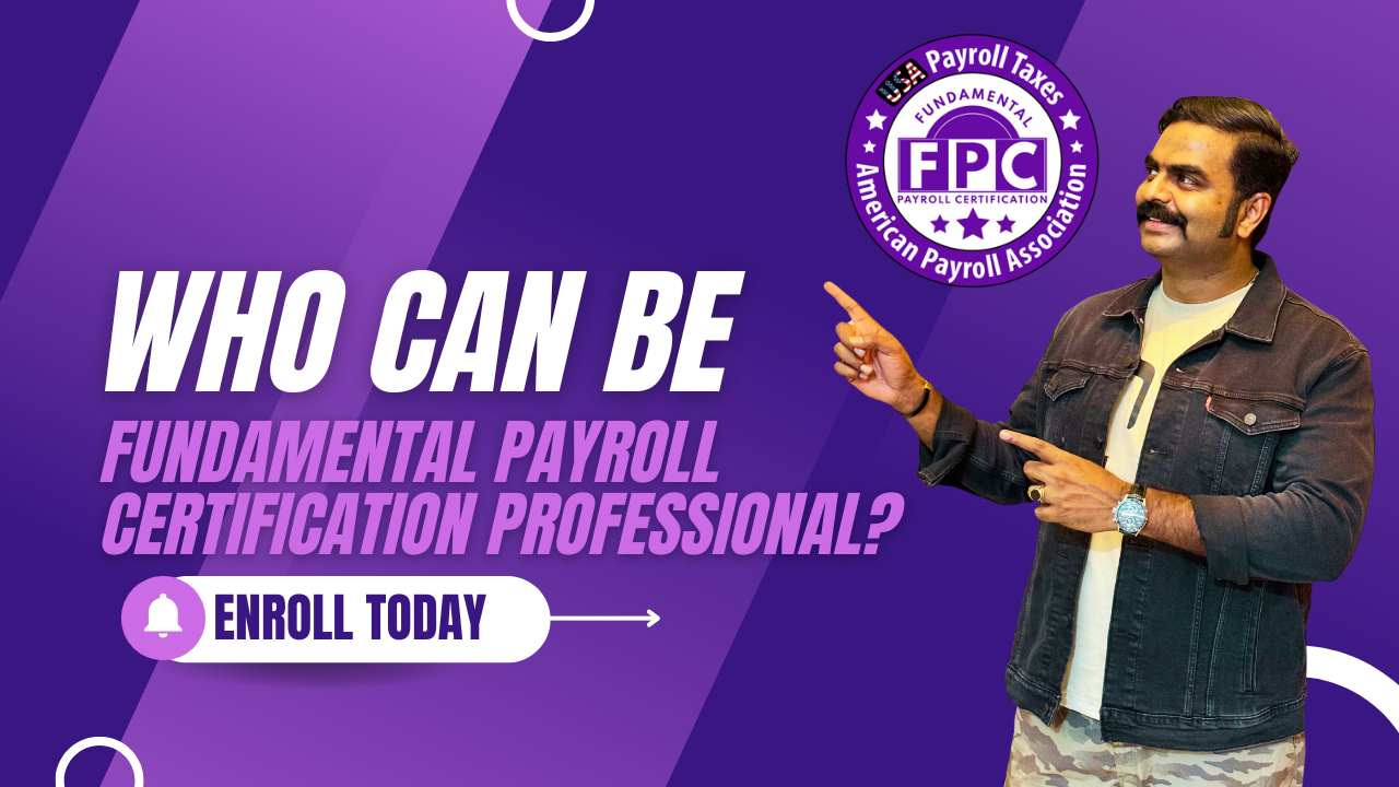 Who Can Be Fundamental Payroll Certification (FPC) Professional? Who Can Be Fundamental Payroll Certification (FPC) Professional?