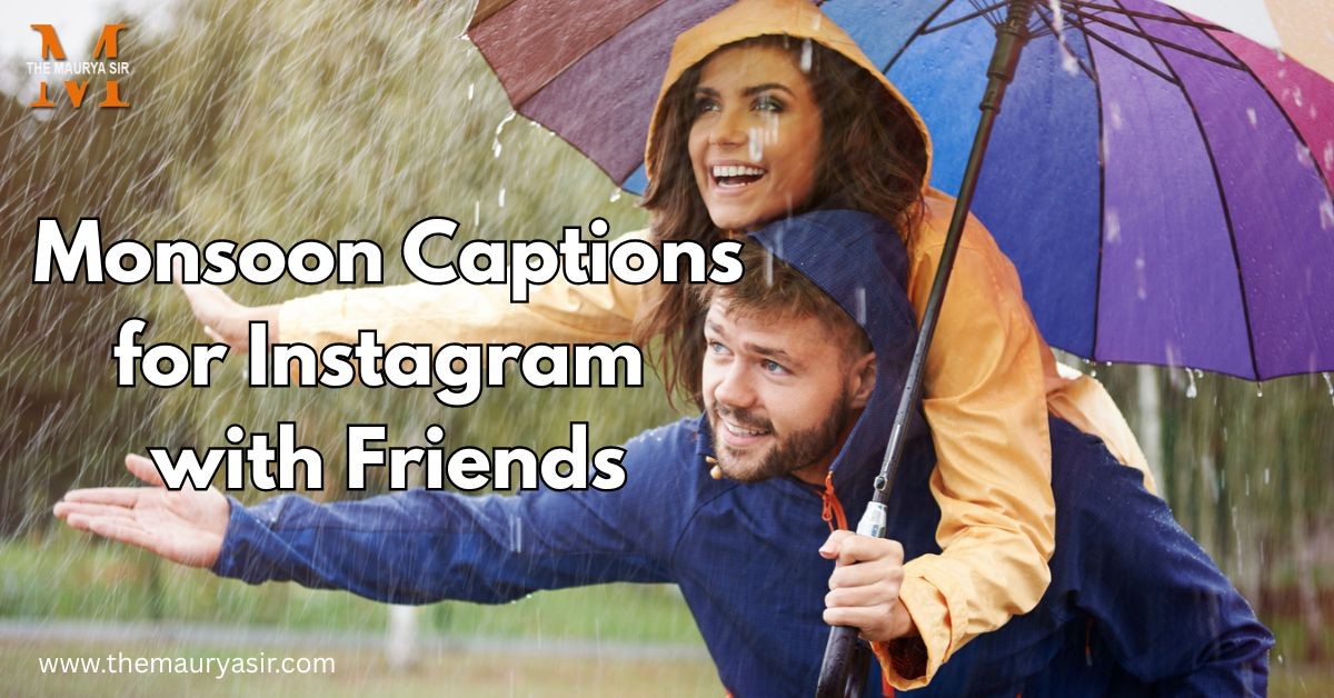 Monsoon Captions for Instagram with Friends