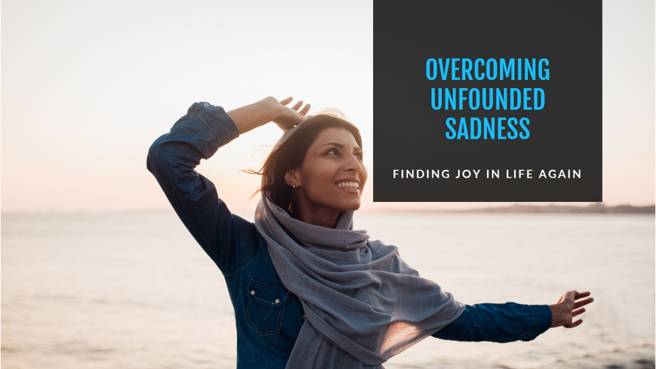 Unfounded sadness Unfounded sadness