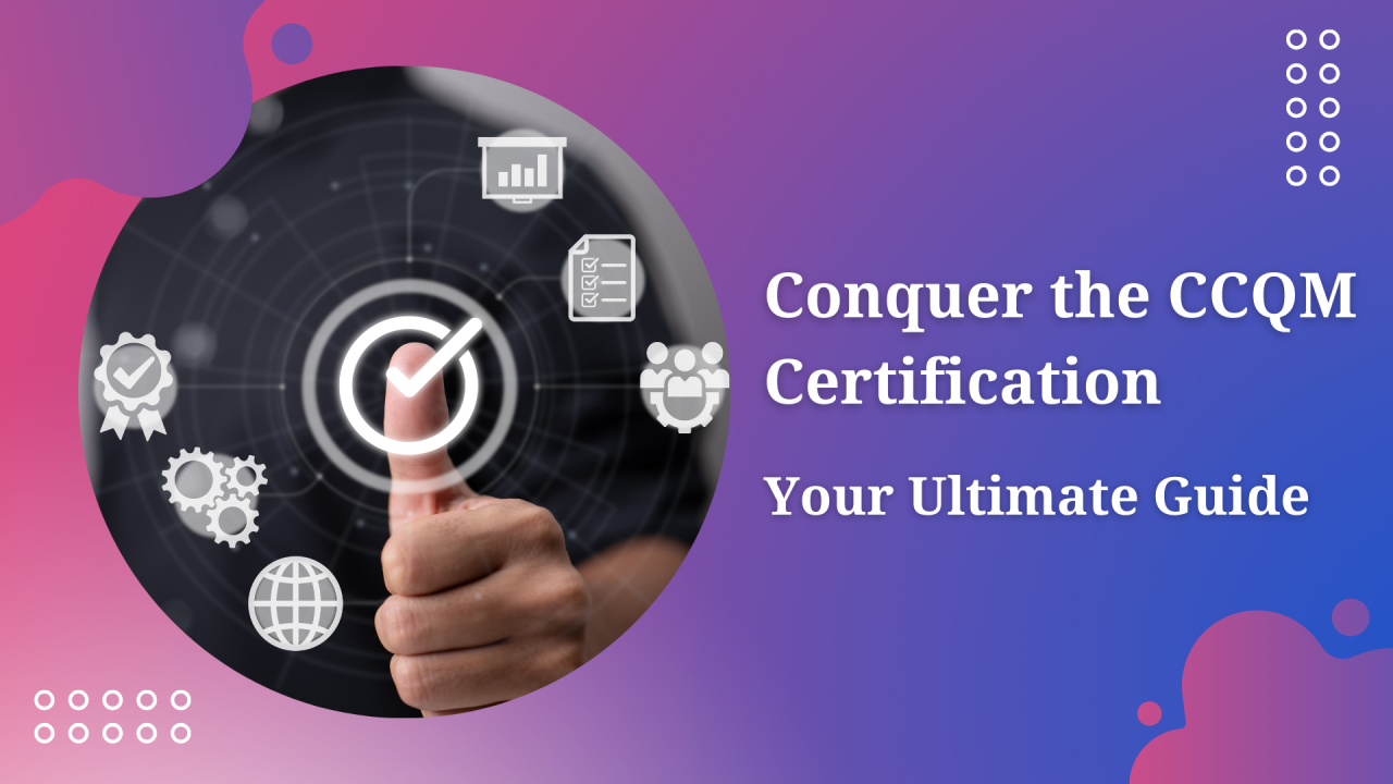 Pass the CCQM Exam: Essential Preparation Steps Pass the CCQM Exam: Essential Preparation Steps