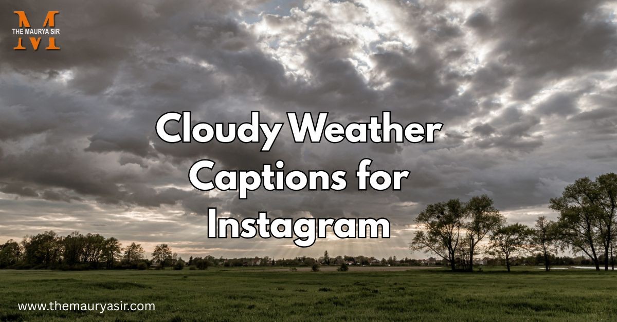 Cloudy Weather Captions for Instagram