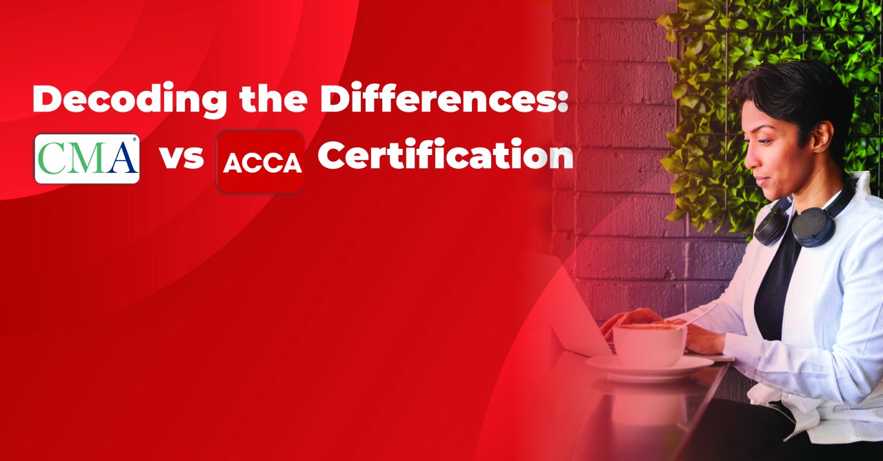 Decoding the Differences: CMA USA vs ACCA Certification Decoding the Differences: CMA USA vs ACCA Certification