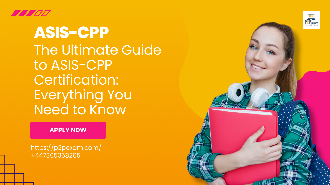 Complete Guide to the ASIS CPP Certification: Preparation Benefits Complete Guide to the ASIS CPP Certification: Preparation Benefits