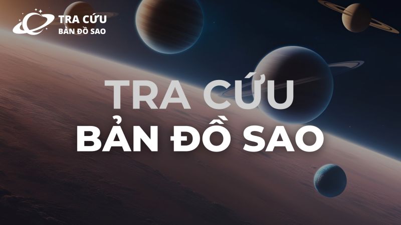 Xem Lá Số Chiêm Tinh Online - Lập Bản Đồ Sao Nhanh Chóng, Chính Xác | Tra Cứu Bản Đồ Sao