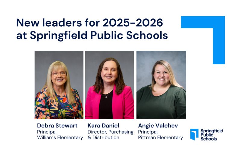Springfield Public Schools is pleased to announce three leadership Springfield Public Schools is pleased to announce three leadership