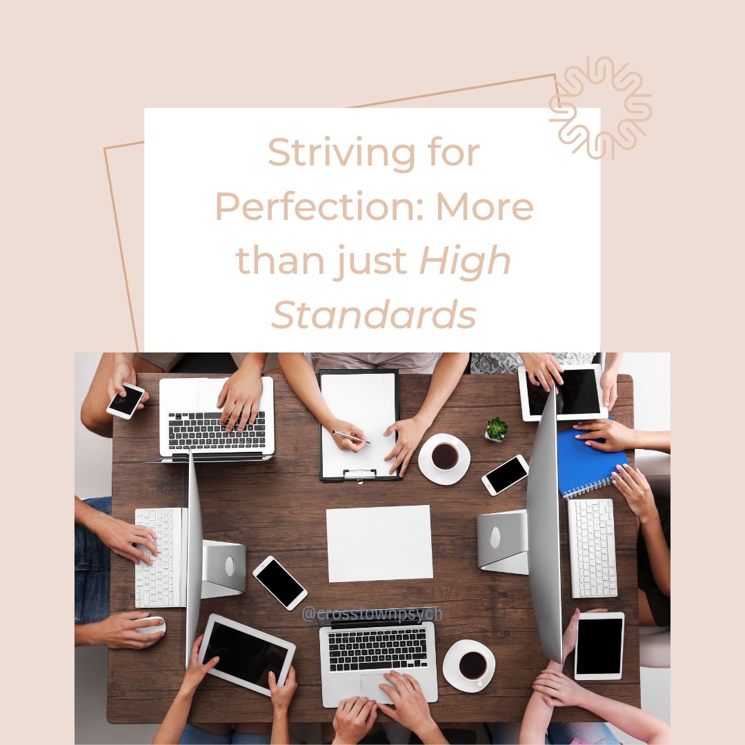 Striving for Perfection: More than just high standards Do you ever feel Striving for Perfection: More than just high standards Do you ever feel