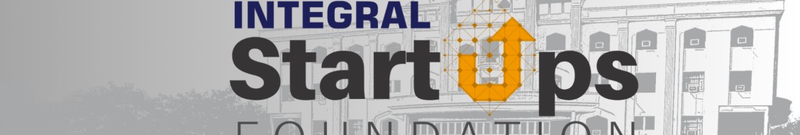 INTEGRAL STARTUPS FOUNDATION (Centre for Incubation Entrepreneurship INTEGRAL STARTUPS FOUNDATION (Centre for Incubation Entrepreneurship